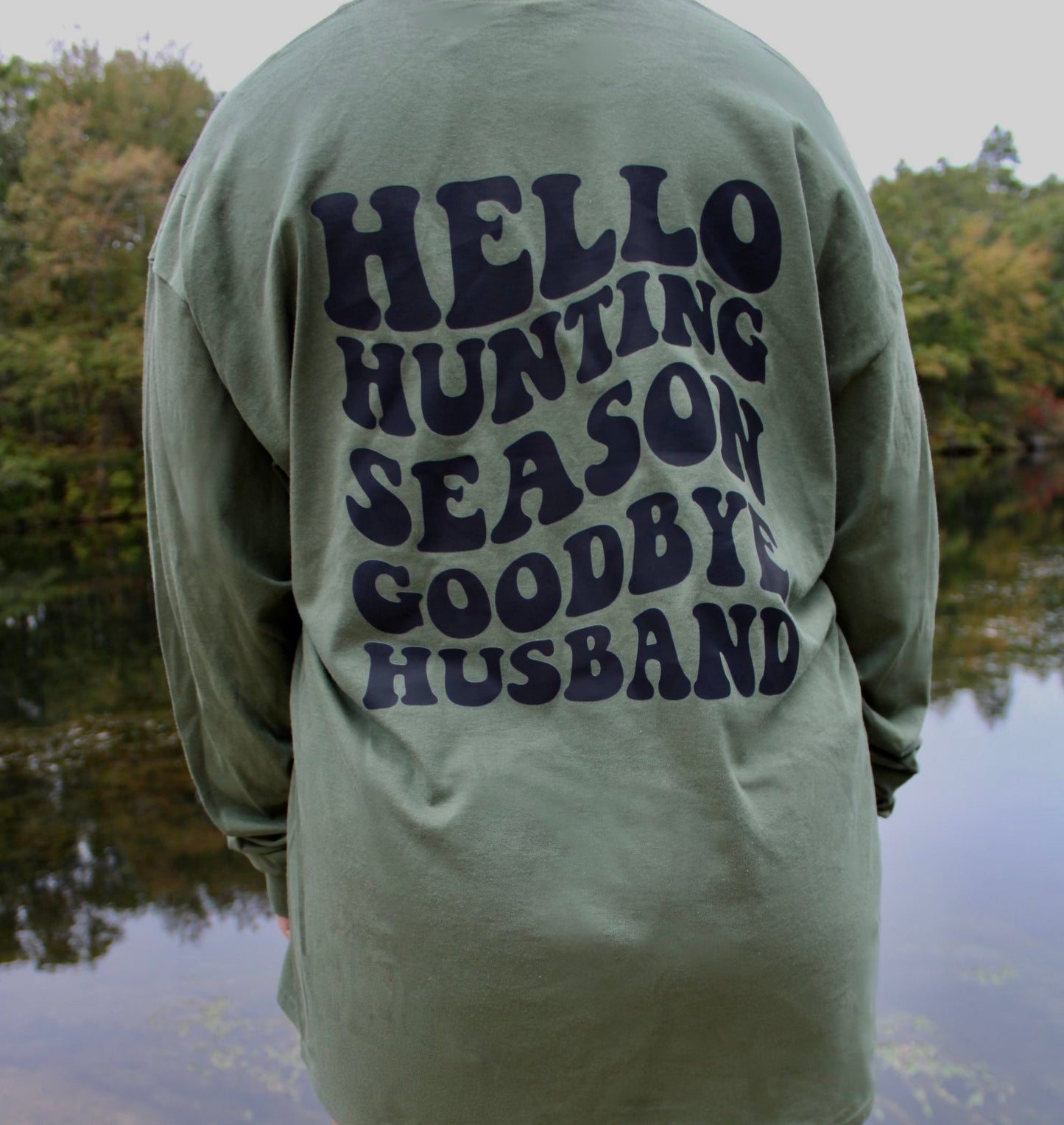 Hello Hunting Season Goodbye Husband