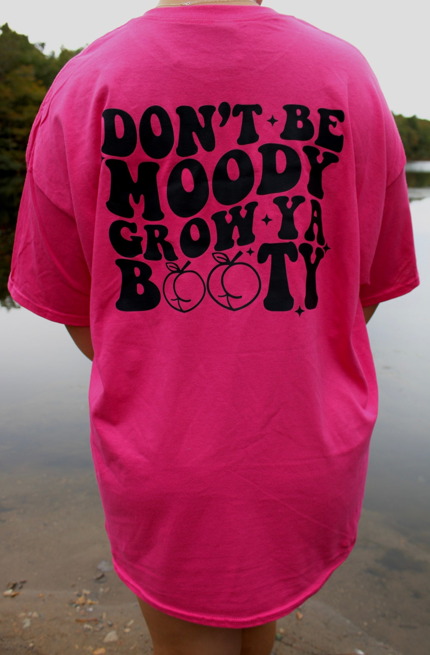 Don't Be Moody, Grow Ya Booty Oversized Tee