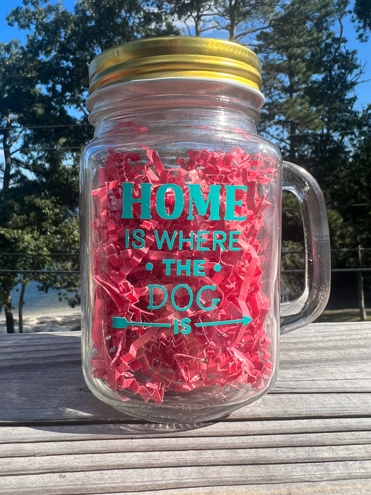 Home Is Where The Dog Is Mason Jar